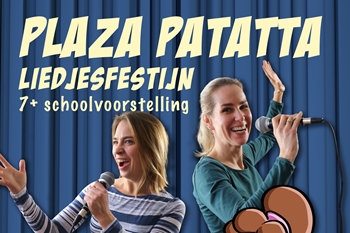 Theater - Plaza Patatta Liedjesfestijn